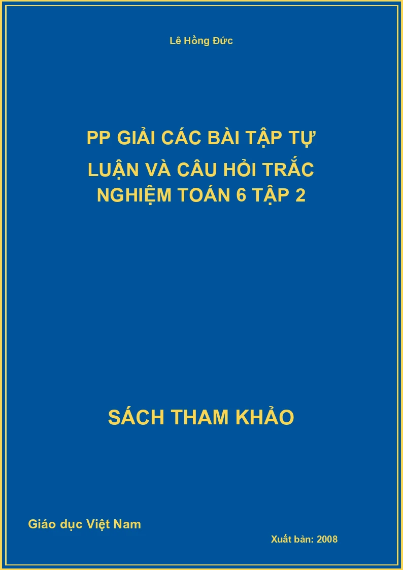 PP giải các bài tập tự luận và câu hỏi trắc nghiệm toán 6 tập 2