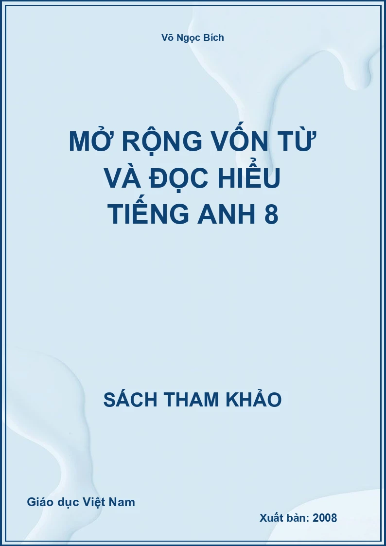 Mở rộng vốn từ và đọc hiểu tiếng anh 8