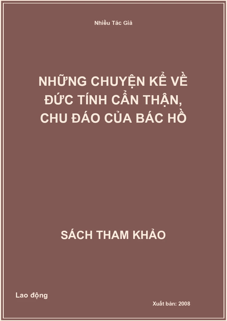 Những chuyện kể về đức tính cẩn thận, chu đáo của Bác Hồ