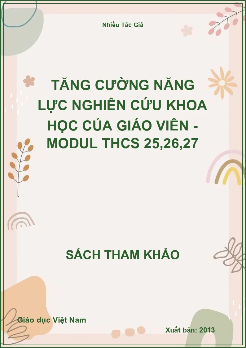Tăng cường năng lực nghiên cứu khoa học của giáo viên - Modul THCS 25,26,27