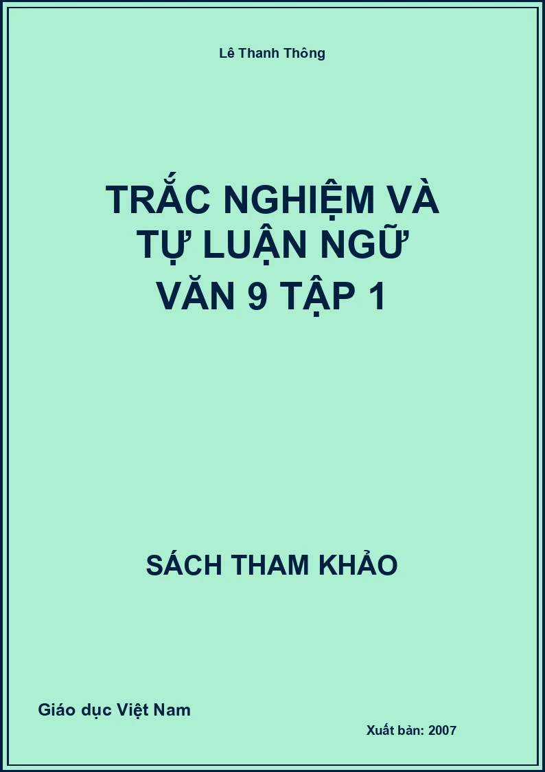 Trắc nghiệm và tự luận ngữ văn 9 tập 1