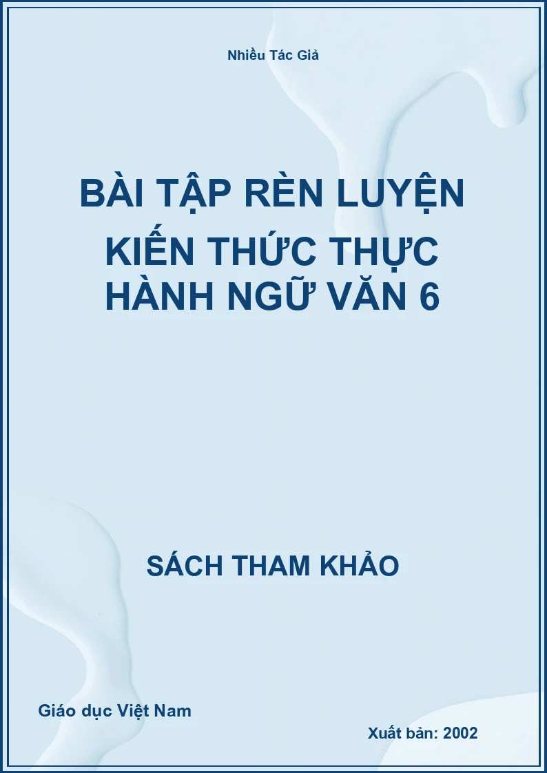 Bài tập rèn luyện kiến thức thực hành ngữ văn 6