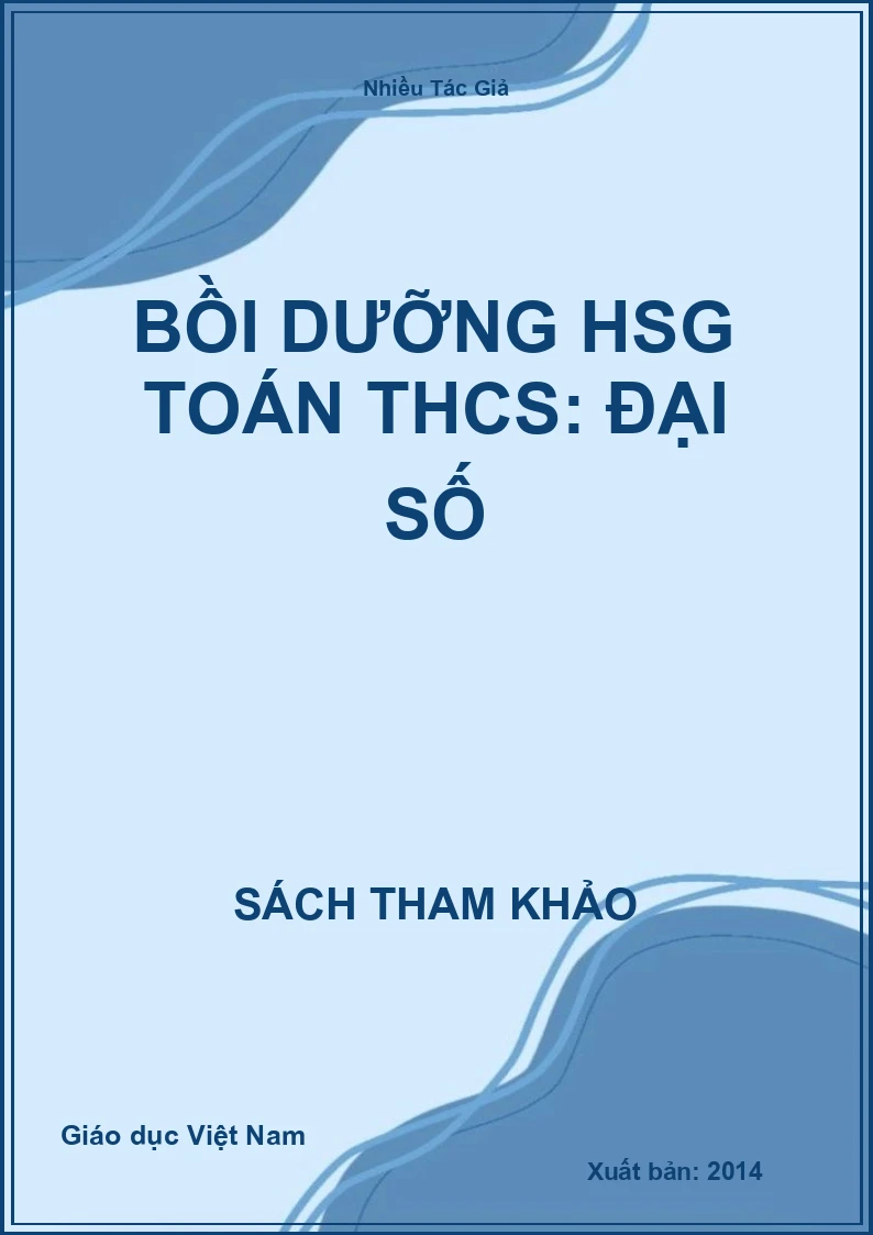 Bồi dưỡng HSG Toán THCS: Đại số