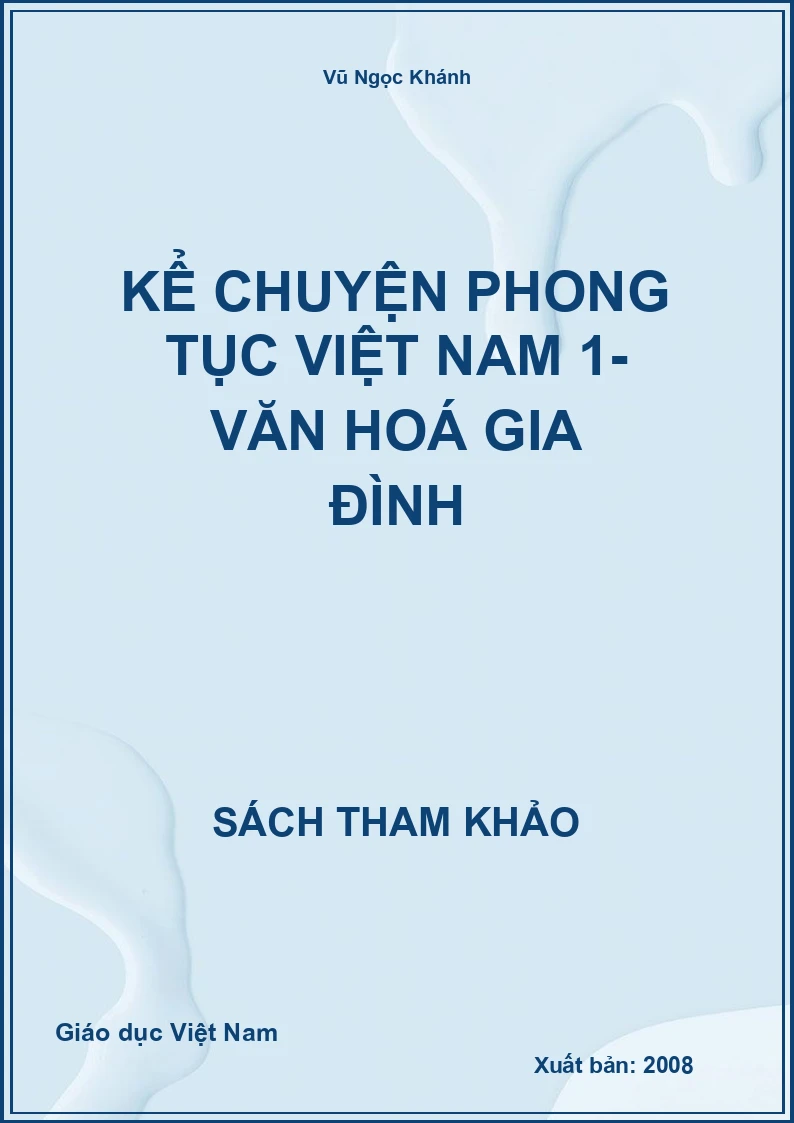 Kể chuyện phong tục Việt Nam 1- văn hoá gia đình