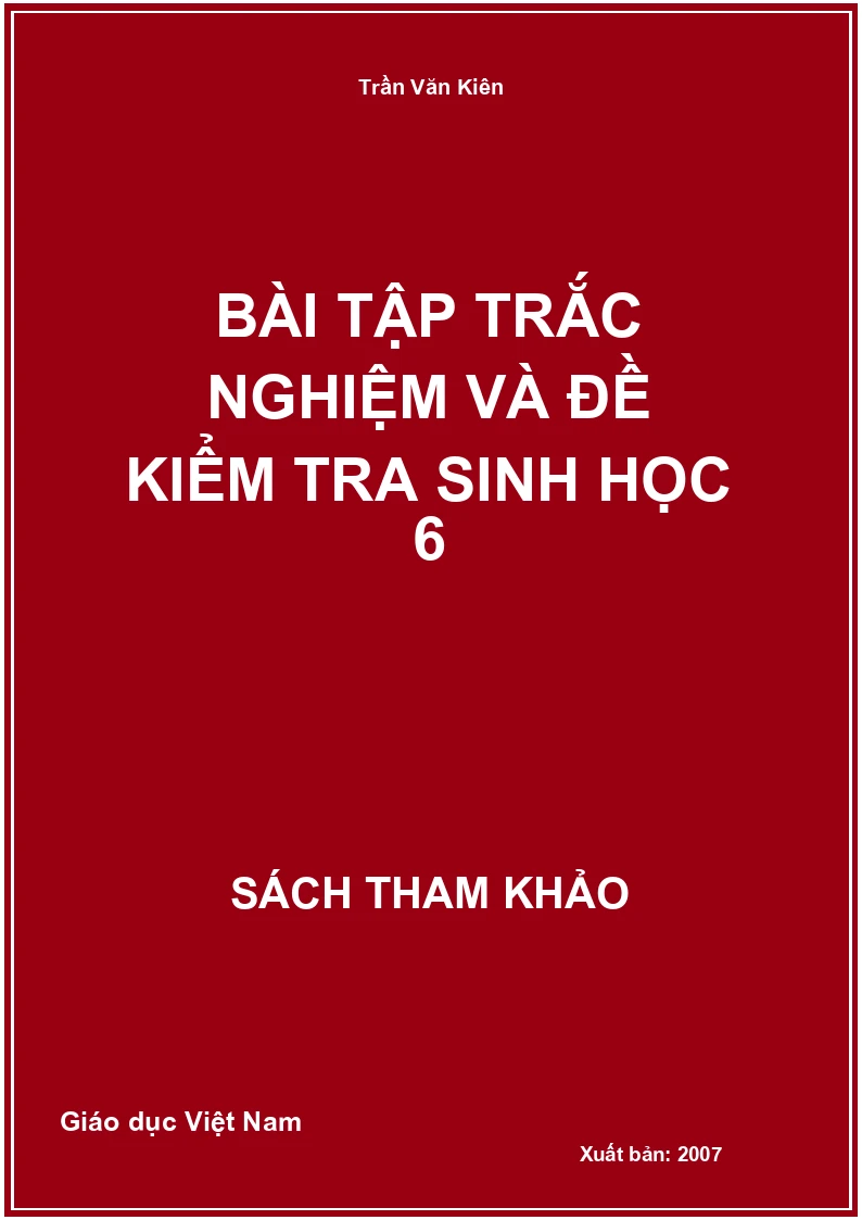 Bài tập trắc nghiệm và đề kiểm tra sinh học 6