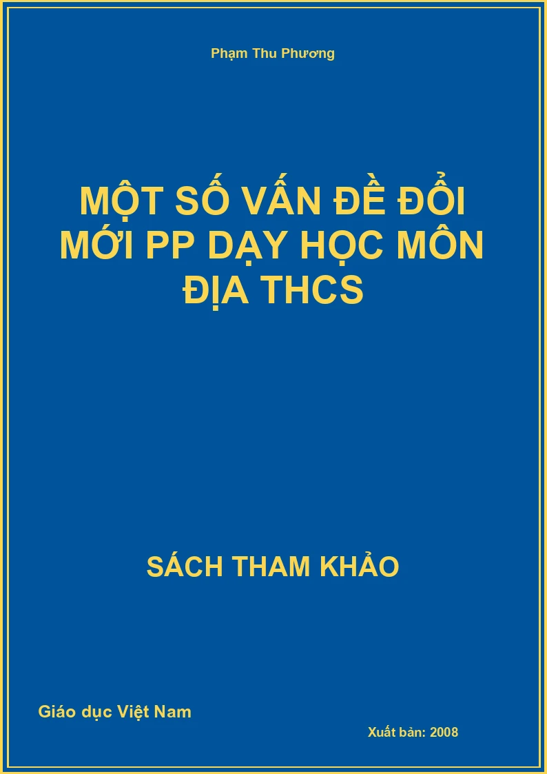 Một số vấn đề đổi mới pp dạy học môn Địa THCS