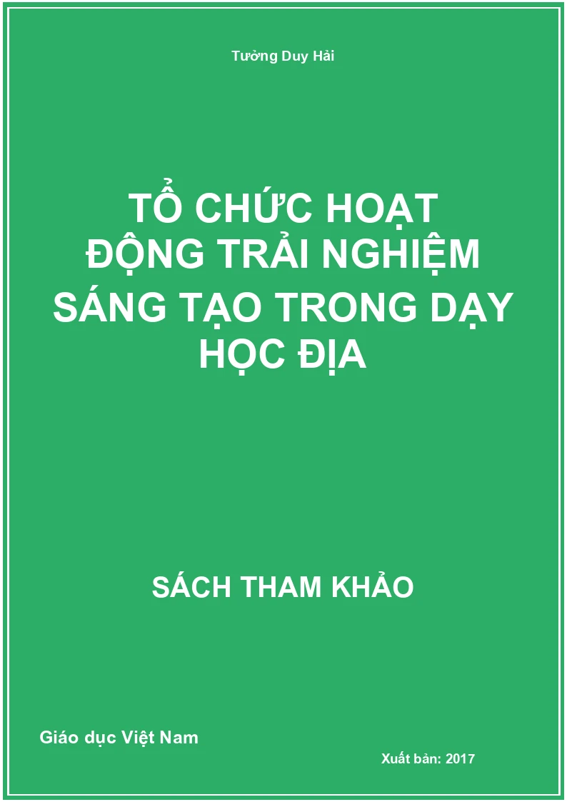 Tổ chức hoạt động trải nghiệm sáng tạo trong dạy học Địa