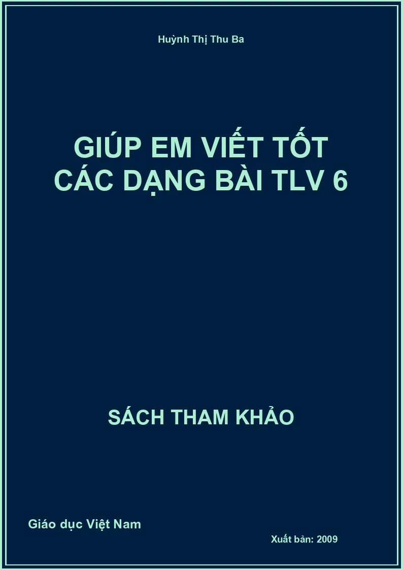 Giúp em viết tốt các dạng bài TLV 6