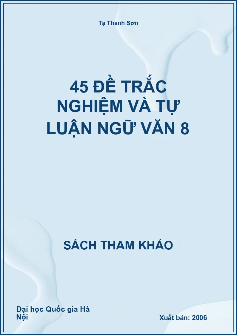 45 đề trắc nghiệm và tự luận Ngữ Văn 8