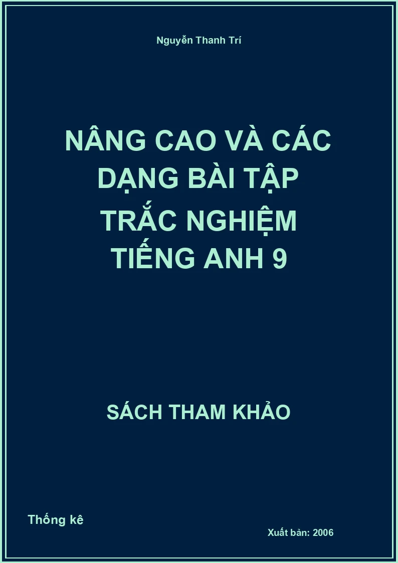 Nâng cao và các dạng bài tập trắc nghiệm tiếng anh 9