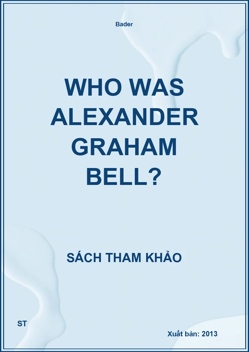 Who was Alexander Graham Bell?