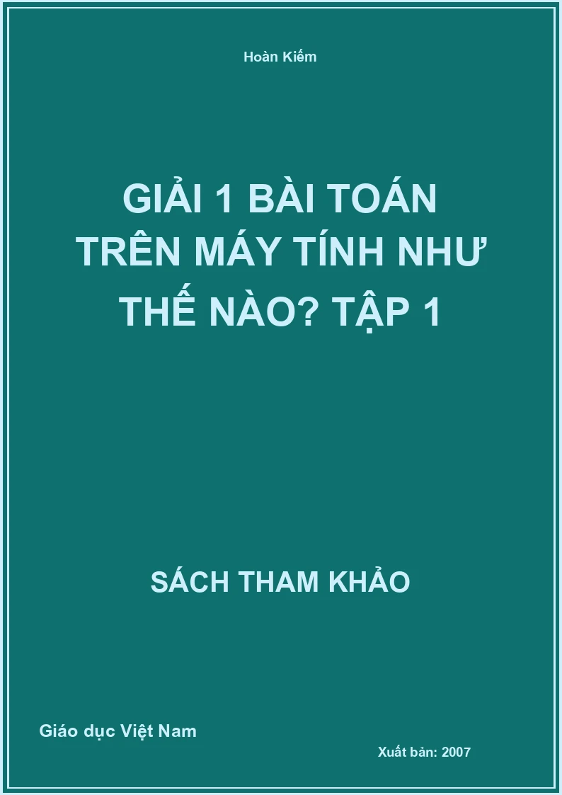 Giải 1 bài toán trên máy tính như thế nào? tập 1