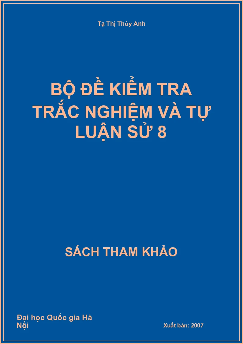 Bộ đề kiểm tra trắc nghiệm và tự luận sử 8