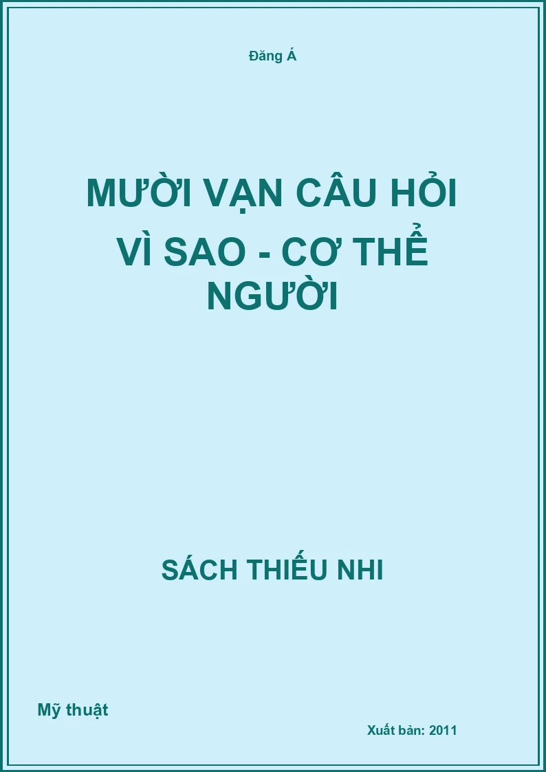 Mười vạn câu hỏi vì sao - cơ thể người