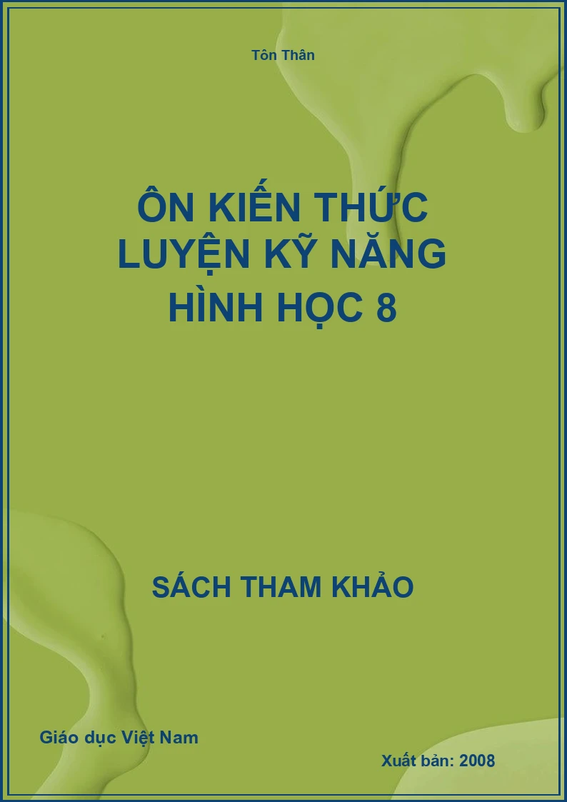 Ôn kiến thức luyện kỹ năng Hình học 8