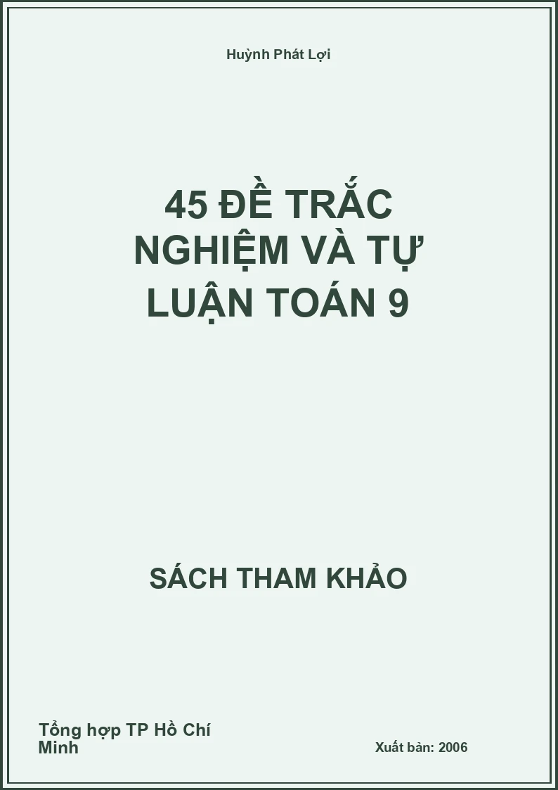 45 đề trắc nghiệm và tự luận toán 9