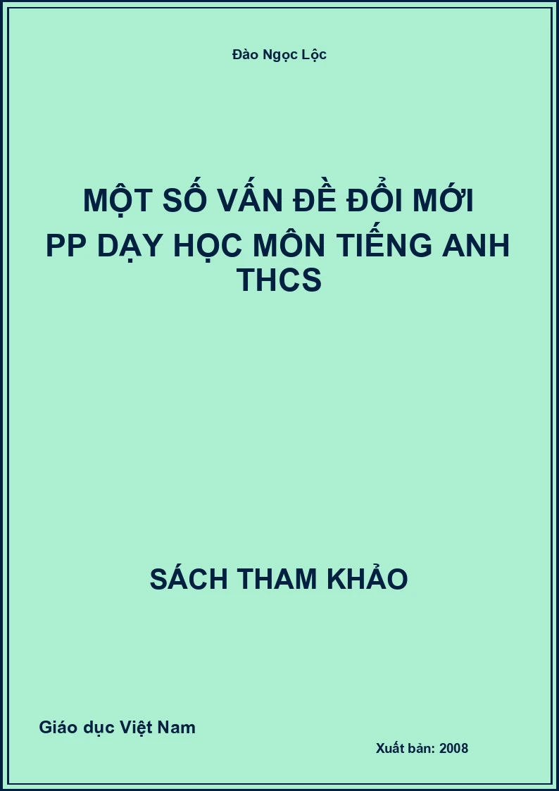 Một số vấn đề đổi mới pp dạy học môn Tiếng Anh THCS