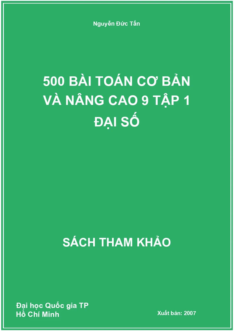 500 bài toán cơ bản và nâng cao 9 tập 1 Đại số