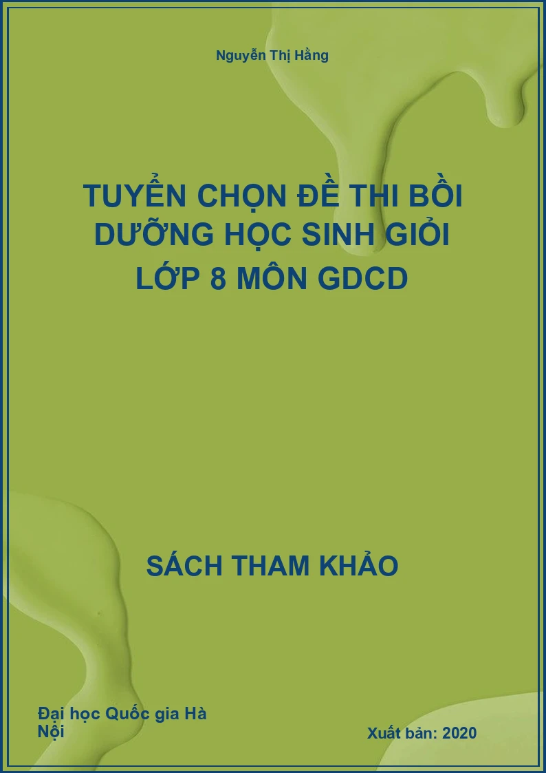Tuyển chọn đề thi bồi dưỡng học sinh giỏi lớp 8 môn GDCD