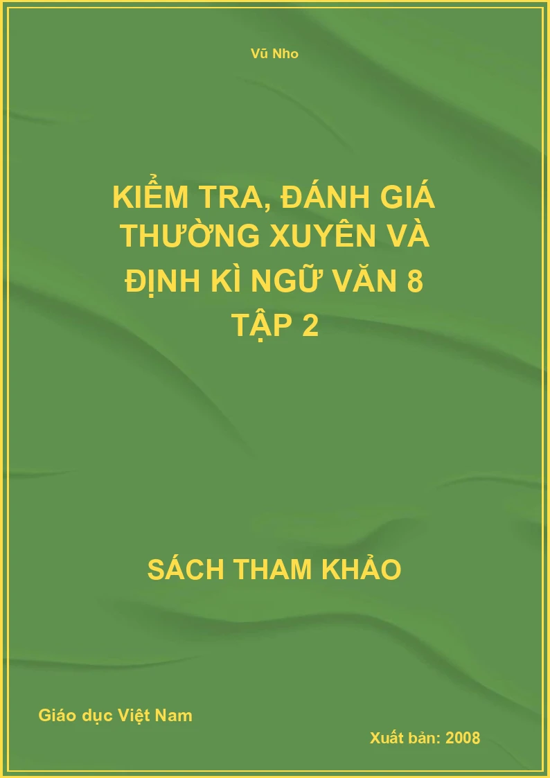 Kiểm tra, đánh giá thường xuyên và định kì ngữ văn 8 tập 2