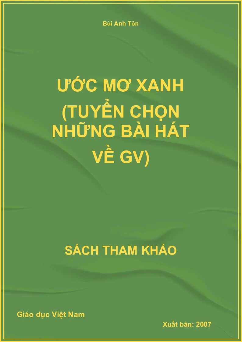 Ước mơ xanh (tuyển chọn những bài hát về GV)