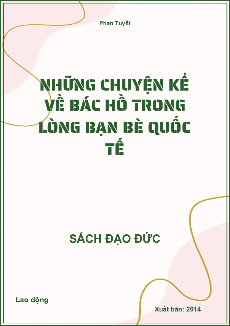 Những chuyện kể về Bác Hồ trong lòng bạn bè quốc tế
