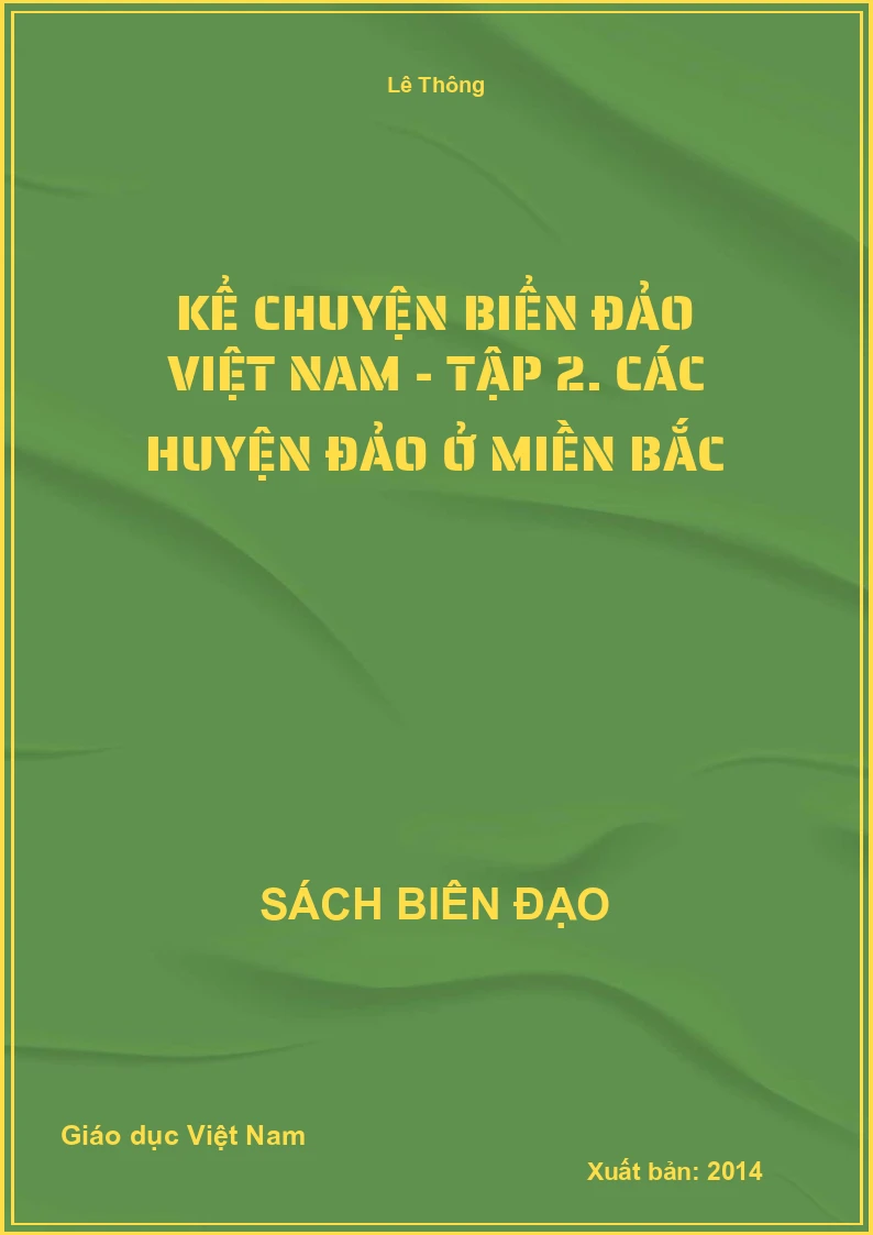 Kể chuyện biển đảo Việt Nam - Tập 2. Các huyện đảo ở miền Bắc