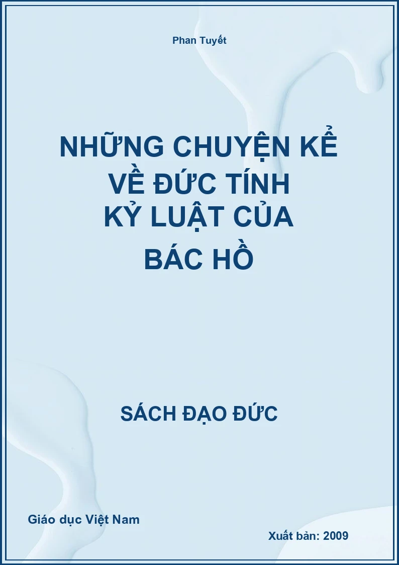 Những chuyện kể về đức tính kỷ luật của Bác Hồ