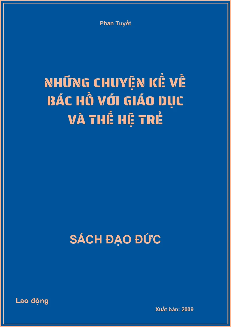 Những chuyện kể về Bác Hồ với giáo dục và thế hệ trẻ