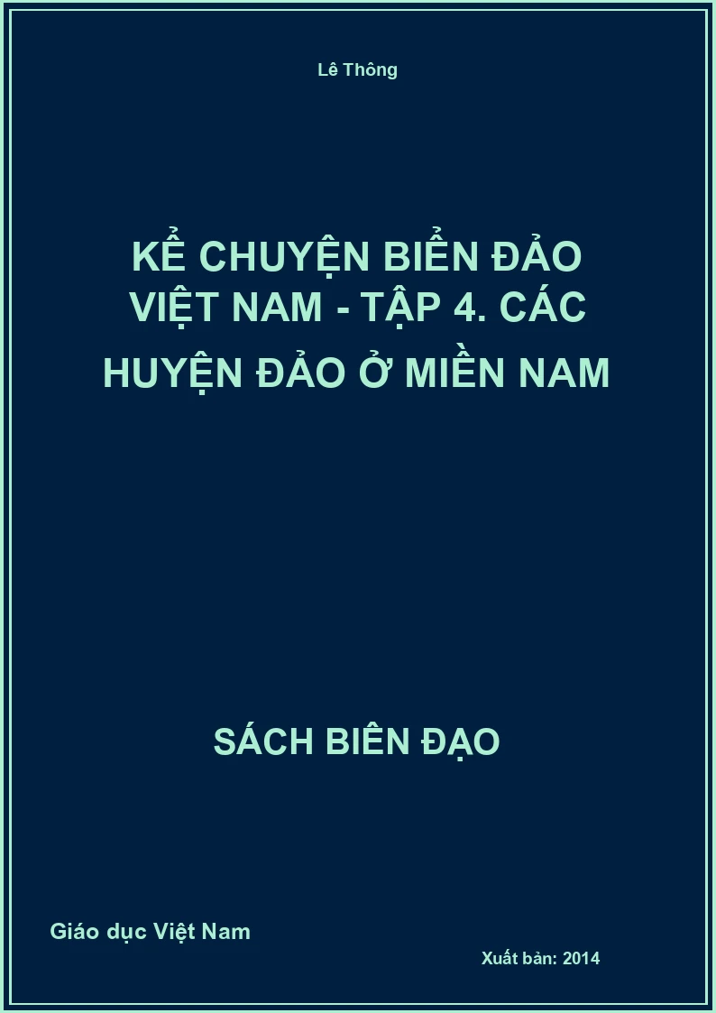 Kể chuyện biển đảo Việt Nam - Tập 4. Các huyện đảo ở miền Nam