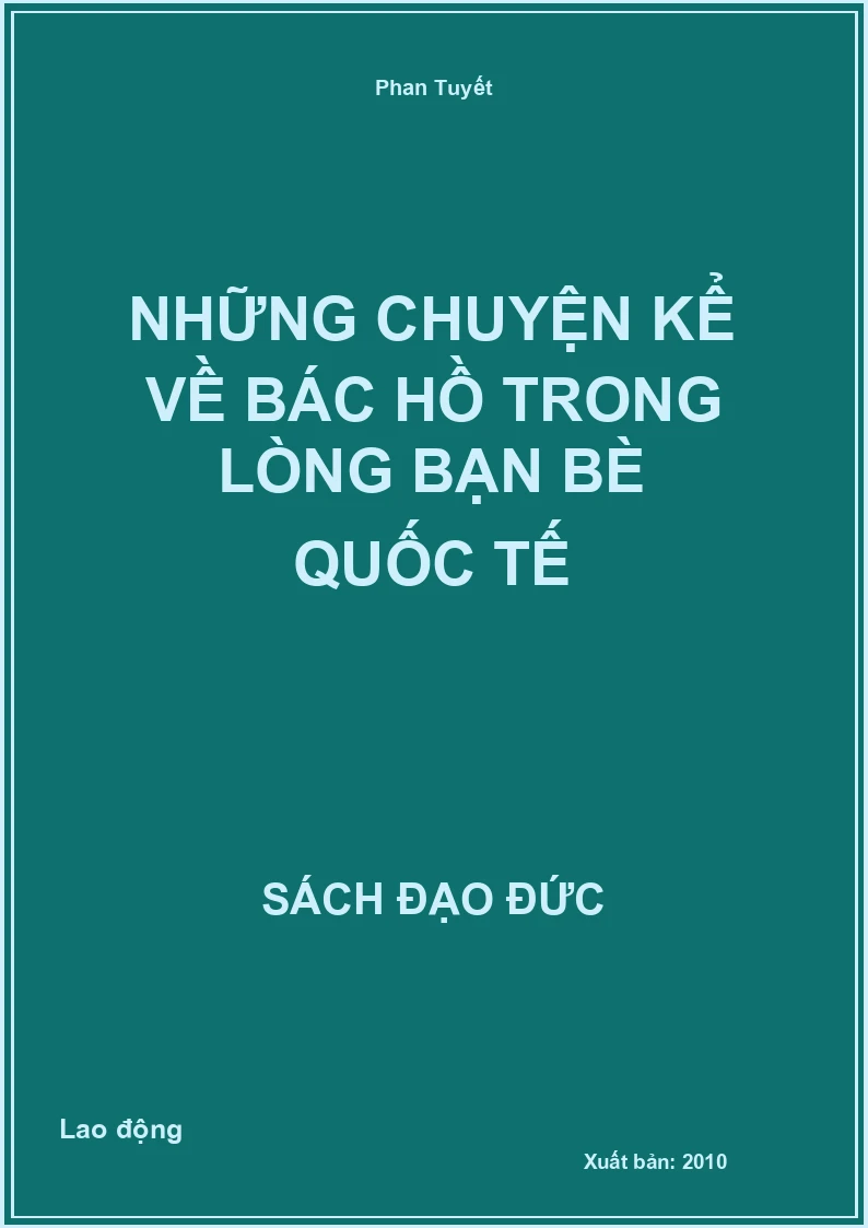 Những chuyện kể về Bác Hồ trong lòng bạn bè quốc tế