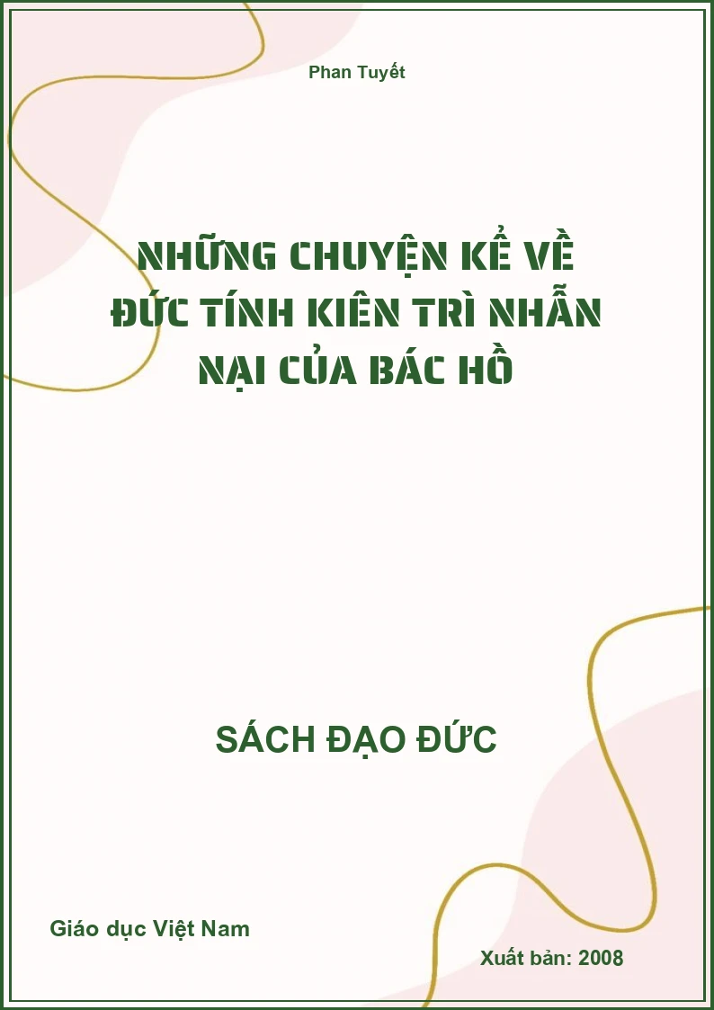 Những chuyện kể về đức tính kiên trì nhẫn nại của Bác Hồ