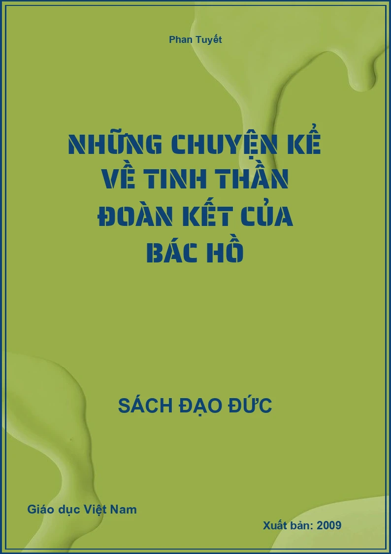 Những chuyện kể về tinh thần đoàn kết của Bác Hồ