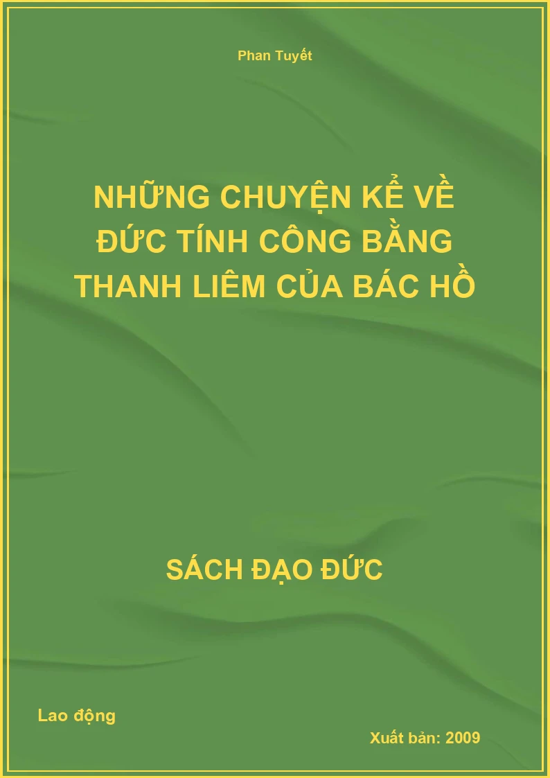 Những chuyện kể về đức tính công bằng thanh liêm của Bác Hồ