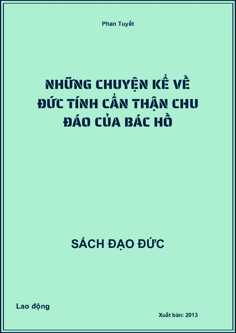 Những chuyện kể về đức tính cẩn thận chu đáo của Bác Hồ