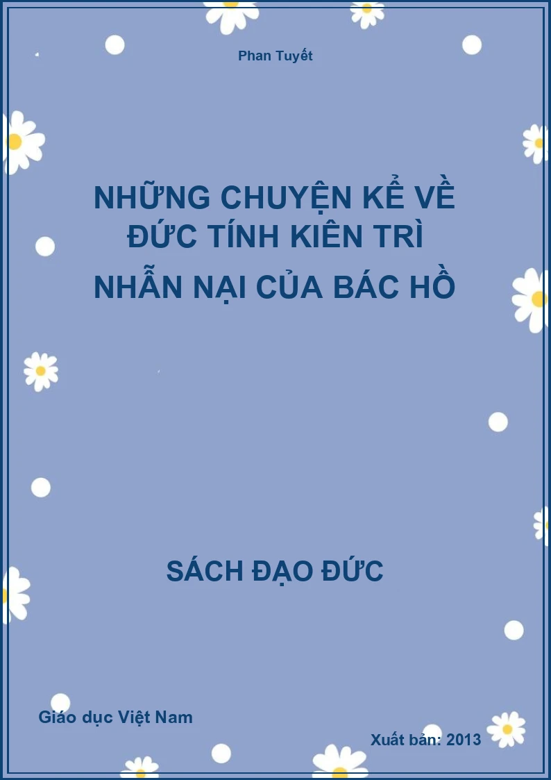 Những chuyện kể về đức tính kiên trì nhẫn nại của Bác Hồ
