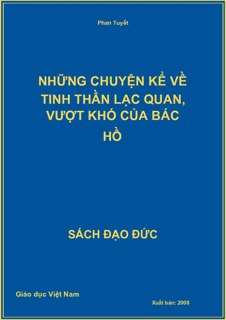 Những chuyện kể về tinh thần lạc quan, vượt khó của Bác Hồ