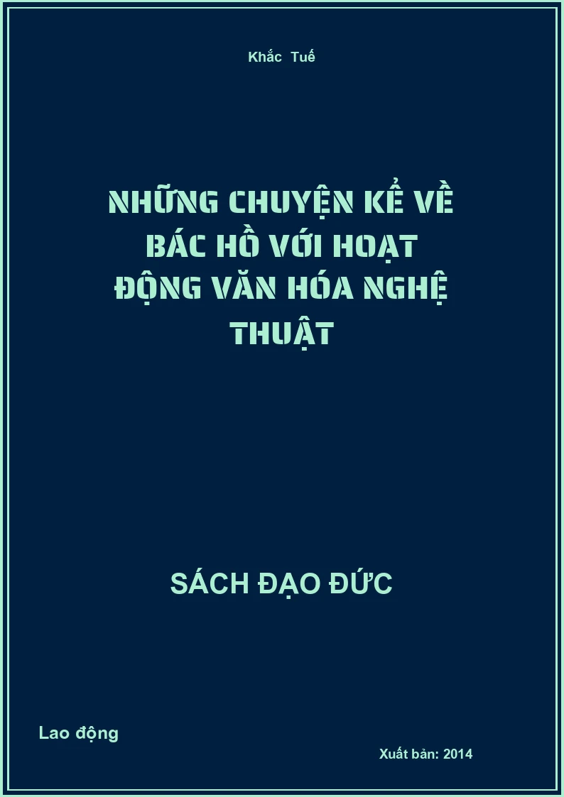 Những chuyện kể về Bác Hồ với hoạt động văn hóa nghệ thuật