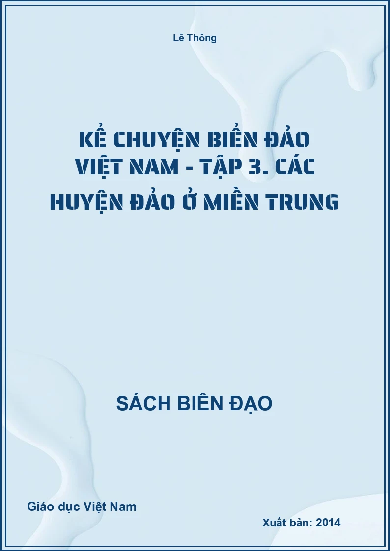 Kể chuyện biển đảo Việt Nam - Tập 3. Các huyện đảo ở miền Trung