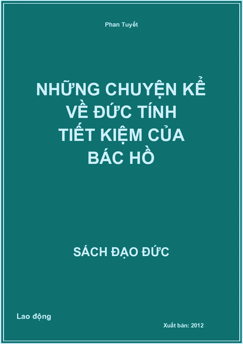 Những chuyện kể về đức tính tiết kiệm của Bác Hồ