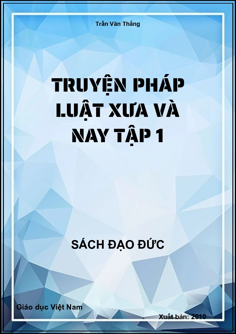 Truyện pháp luật xưa và nay Tập 1
