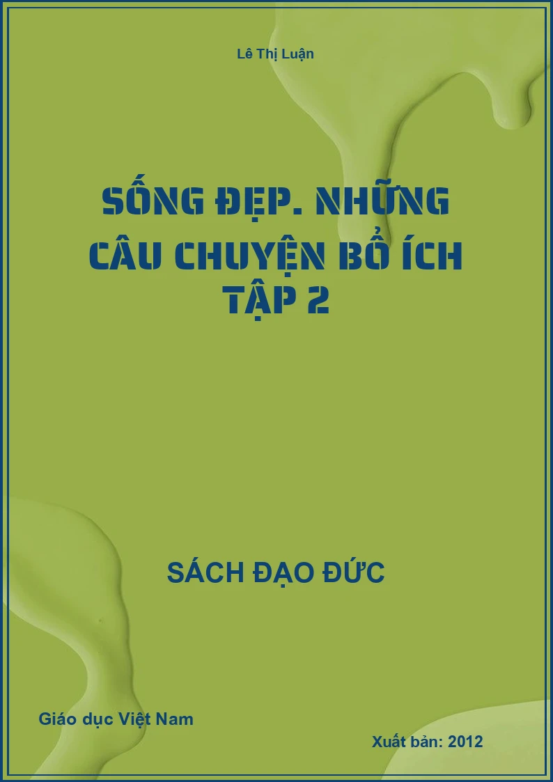 Sống đẹp. Những câu chuyện bổ ích Tập 2