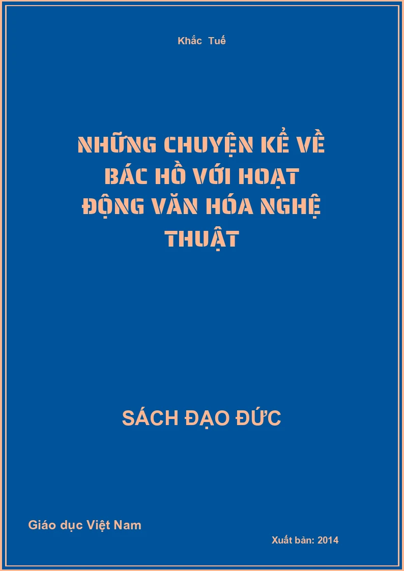 Những chuyện kể về Bác Hồ với hoạt động văn hóa nghệ thuật