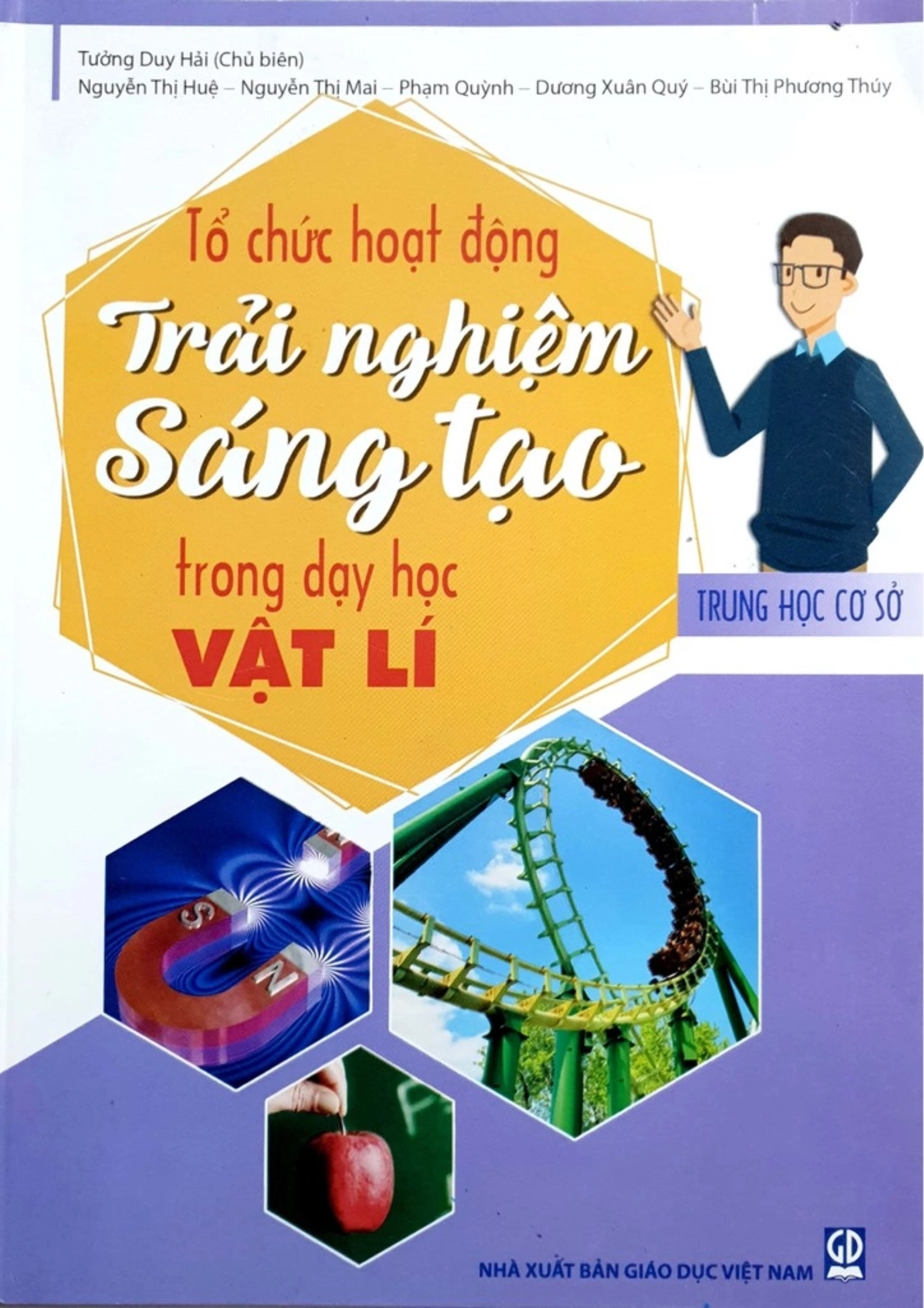 Tổ chức hoạt động trải nghiệm, sáng tạo trong dạy học Vật lí THCS