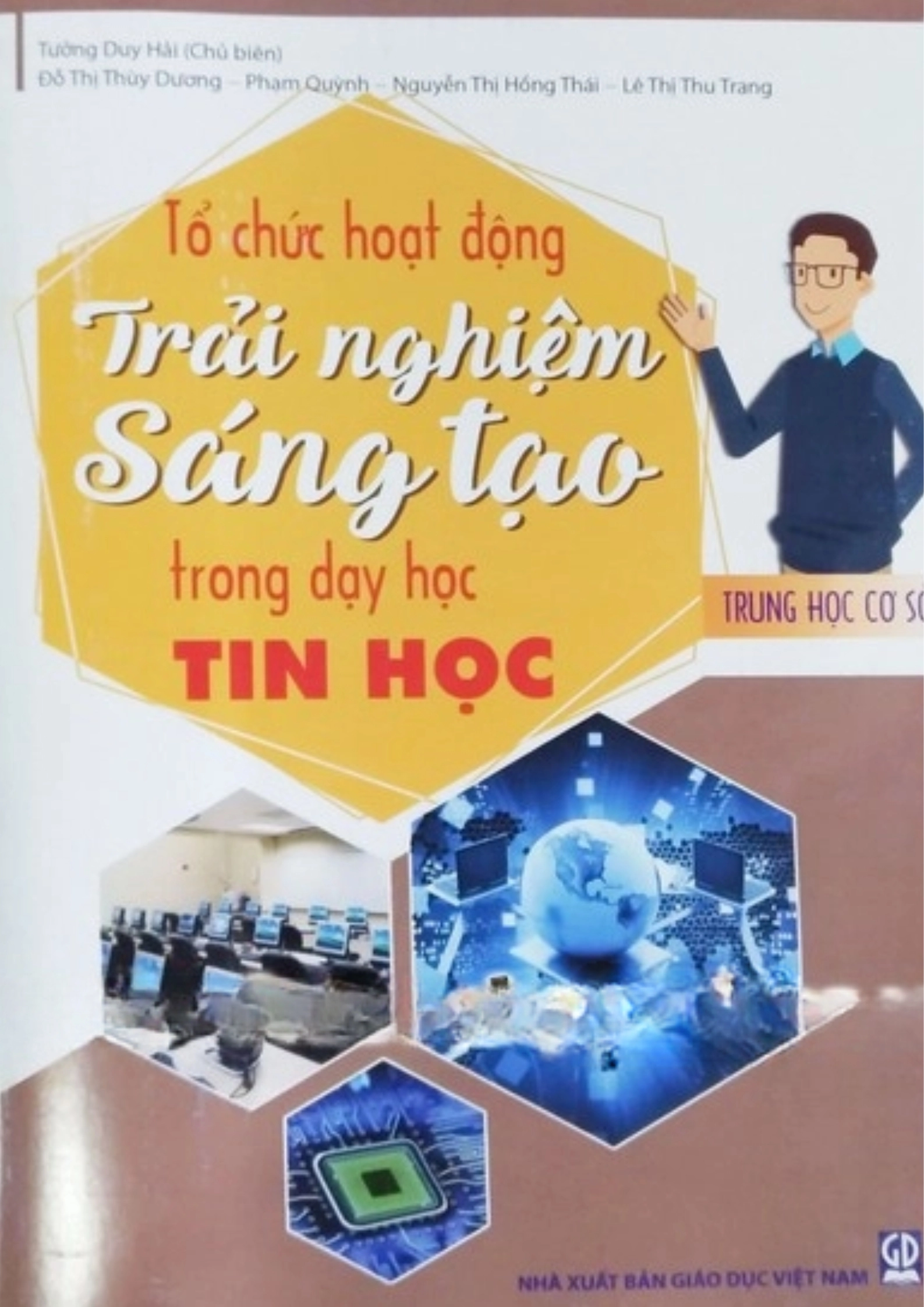 Tổ chức hoạt động trải nghiệm sáng tạo trong dạy học Tin Học THCS