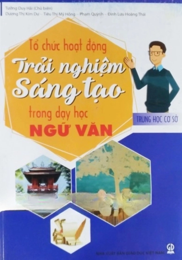 Tổ chức hoạt động trải nghiệm sáng tạo trong dạy học Ngữ văn THCS