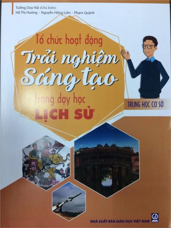 Tổ chức hoạt động trải nghiệm, sáng tạo trong dạy học Lịch sử THCS