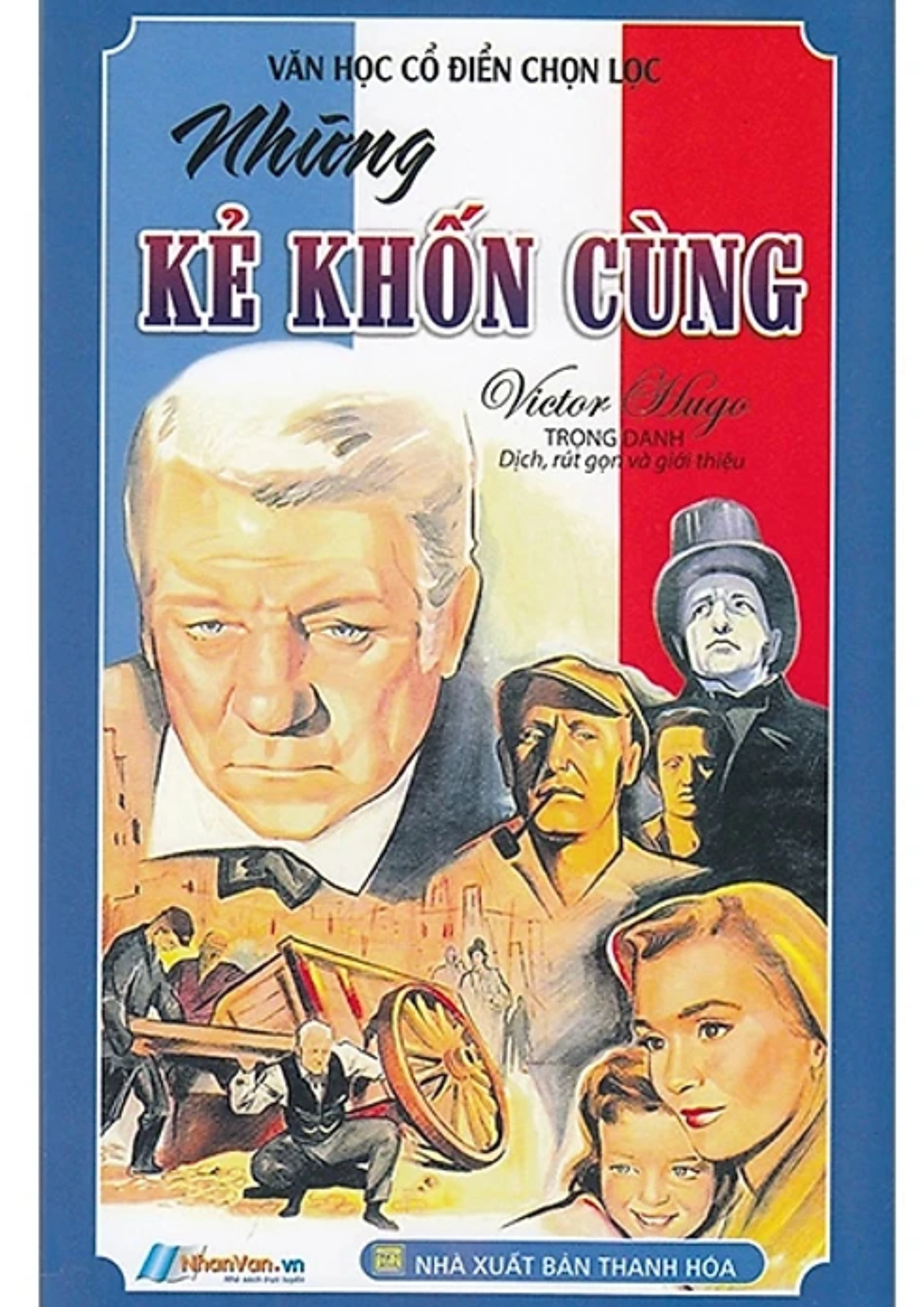 Văn Học Cổ Điển Chọn Lọc - Những Kẻ Khốn Cùng