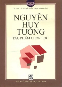 Nguyễn Huy Tưởng tác phẩm chọn lọc