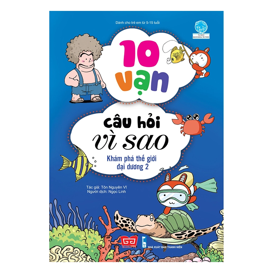 10 vạn câu hỏi vì sao : Khám phá thế giới đại dương 2